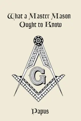 Was ein Meisterfreimaurer wissen sollte - What a Master Mason Ought to Know