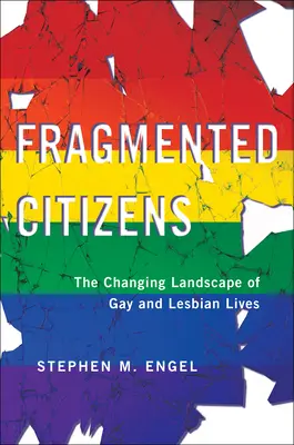 Fragmentierte Bürger: Die sich verändernde Landschaft schwuler und lesbischer Lebensweisen - Fragmented Citizens: The Changing Landscape of Gay and Lesbian Lives