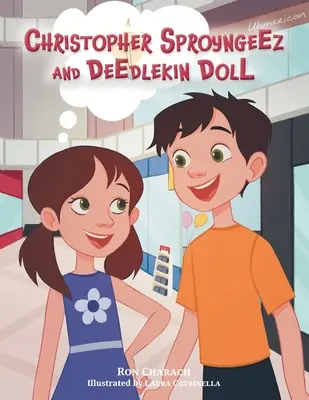Christopher Sproyngeez und Deedlekin Doll - Christopher Sproyngeez and Deedlekin Doll