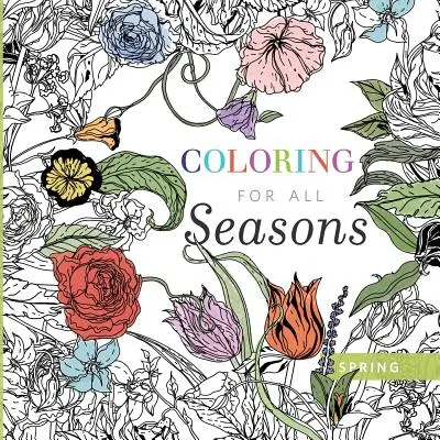 Ausmalbilder für alle Jahreszeiten: Frühling - Coloring for All Seasons: Spring