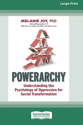 Machtdemokratie: Das Verständnis der Psychologie der Unterdrückung für soziale Transformation [Standard-Großdruckausgabe mit 16 Seiten] - Powerarchy: Understanding the Psychology of Oppression for Social Transformation [Standard Large Print 16 Pt Edition]