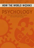 Wie die Welt funktioniert: Psychologie - Von Geistern bis zur Psychotherapie, eine Spurensuche durch die Jahrhunderte - How the World Works: Psychology - From spirits to psychotherapy, tracing the mind through the ages