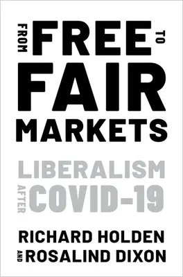 Von freien zu fairen Märkten: Der Liberalismus nach Covid - From Free to Fair Markets: Liberalism After Covid