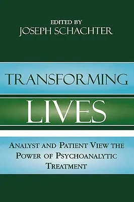 Leben verwandeln: Analytiker und Patient sehen die Kraft der psychoanalytischen Behandlung - Transforming Lives: Analyst and Patient View the Power of Psychoanalytic Treatment