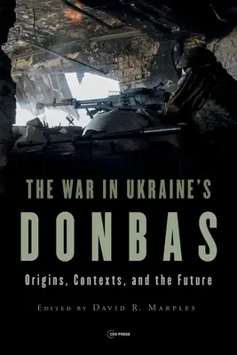 Krieg im ukrainischen Donbass: Ursprünge, Kontexte und die Zukunft - War in Ukraine's Donbas: Origins, Contexts, and the Future