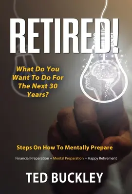 Im Ruhestand! Was wollen Sie in den nächsten 30 Jahren tun? - Retired! What do you want to do for the next 30 years?