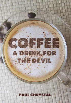 Kaffee: Ein Getränk für den Teufel - Coffee: A Drink for the Devil