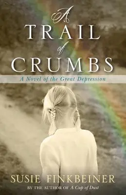 Eine Spur von Krümeln: Ein Roman über die Große Depression - A Trail of Crumbs: A Novel of the Great Depression