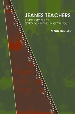 Jeanes Teachers: Ein Blick in die schwarze Bildung im Jim-Crow-Süden - Jeanes Teachers: a View Into Black Education in the Jim Crow South