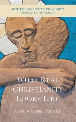 Wie wahres Christentum aussieht: Eine Studie über die Gleichnisse - What Real Christianity Looks Like: A Study of the Parables