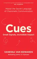 Cues - Meistern Sie die geheime Sprache der charismatischen Kommunikation - Cues - Master the Secret Language of Charismatic Communication