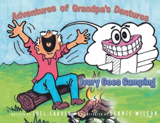 Die Abenteuer von Großvaters Zahnersatz: Elfenbein geht zelten - The Adventures Of Grandpa's Dentures: Ivory Goes Camping