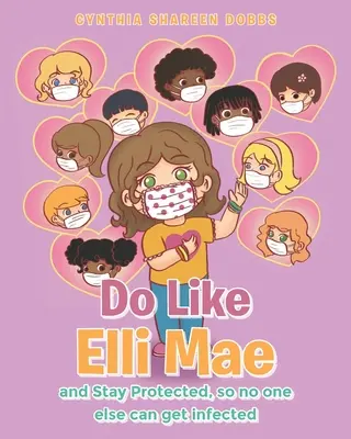 Mach es wie Elli Mae: und schütze dich, damit sich niemand anstecken kann - Do like Elli Mae: and Stay Protected so no one else can get infected