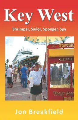 Key West: Krabbenfischer, Segler, Schmarotzer, Spion - Key West: Shrimper, Sailor, Sponger, Spy