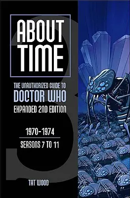 Über die Zeit 3: Der unautorisierte Leitfaden zu Doctor Who (Staffeln 7 bis 11) - About Time 3: The Unauthorized Guide to Doctor Who (Seasons 7 to 11)