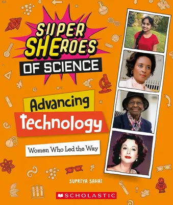 Technologie vorantreiben: Frauen, die den Weg geebnet haben (Superhelden der Wissenschaft) - Advancing Technology: Women Who Led the Way (Super Sheroes of Science)