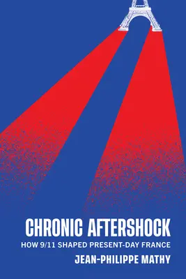 Chronisches Nachbeben: Wie 9/11 das heutige Frankreich prägte - Chronic Aftershock: How 9/11 Shaped Present-Day France