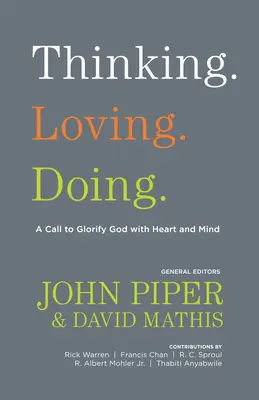 Denken. Lieben. Doing: Ein Aufruf zur Verherrlichung Gottes mit Herz und Verstand - Thinking. Loving. Doing.: A Call to Glorify God with Heart and Mind