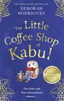 Little Coffee Shop of Kabul - Der herzerwärmende und aufmunternde internationale Bestseller - Little Coffee Shop of Kabul - The heart-warming and uplifting international bestseller