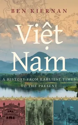 Vietnam: Eine Geschichte von den Anfängen bis zur Gegenwart - Viet Nam: A History from Earliest Times to the Present