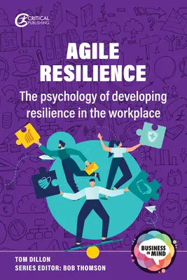Agile Resilienz: Die Psychologie der Entwicklung von Resilienz am Arbeitsplatz - Agile Resilience: The Psychology of Developing Resilience in the Workplace