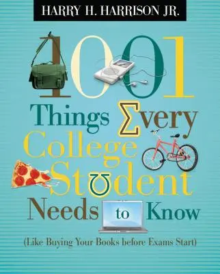 1001 Dinge, die jeder College-Student wissen muss: (Wie man seine Bücher vor den Prüfungen kauft) - 1001 Things Every College Student Needs to Know: (Like Buying Your Books Before Exams Start)