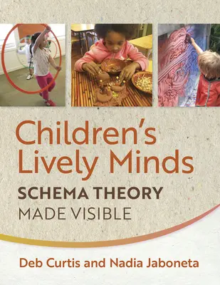 Der lebendige Geist der Kinder: Schematheorie sichtbar gemacht - Children's Lively Minds: Schema Theory Made Visible