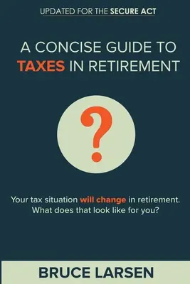 Ein kompakter Leitfaden für Steuern im Ruhestand - A Concise Guide to Taxes in Retirement