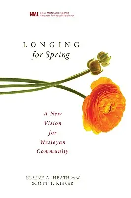 Sehnsucht nach dem Frühling: Eine neue Vision für die Wesleyanische Gemeinschaft - Longing for Spring: A New Vision for Wesleyan Community