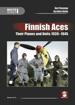 Finnische Asse: Ihre Flugzeuge und Einheiten 1939-1945 - Finnish Aces: Their Planes and Units 1939-1945