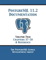 PostgreSQL 11 Dokumentationshandbuch Version 11.2: Band 2 Kapitel 37-50 & Referenz - PostgreSQL 11 Documentation Manual Version 11.2: Volume 2 Chapters 37-50 & Reference