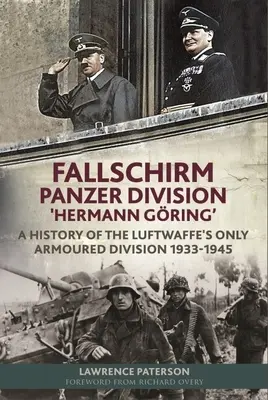 Fallschirm-Panzer-Division 'Hermann Gring': Eine Geschichte der einzigen Panzerdivision der Luftwaffe, 1933-1945 - Fallschirm-Panzer-Division 'Hermann Gring': A History of the Luftwaffe's Only Armoured Division, 1933-1945