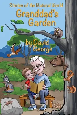 Großvaters Garten: Geschichten aus der Welt der Natur - Granddad's Garden: Stories of the Natural World