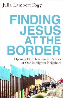 Die Suche nach Jesus an der Grenze - Finding Jesus at the Border
