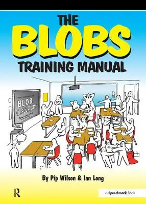 Das Blobs-Trainingshandbuch: Ein praktisches Trainingshandbuch von Speechmark - The Blobs Training Manual: A Speechmark Practical Training Manual