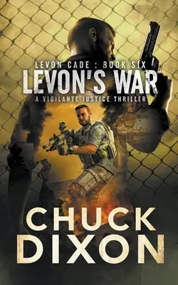 Levons Krieg: Ein Selbstjustiz-Thriller - Levon's War: A Vigilante Justice Thriller