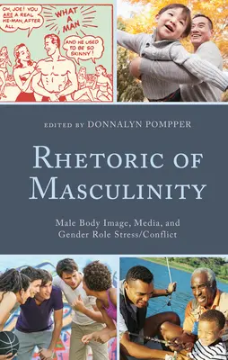Rhetorik der Männlichkeit: Männliches Körperbild, Medien und Geschlechterrollenstress/-konflikt - Rhetoric of Masculinity: Male Body Image, Media, and Gender Role Stress/Conflict
