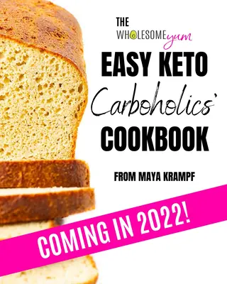 Das Wholesome Yum Easy Keto Carboholics' Cookbook: 100 Low Carb Comfort Food Rezepte. 10 Zutaten oder weniger. - The Wholesome Yum Easy Keto Carboholics' Cookbook: 100 Low Carb Comfort Food Recipes. 10 Ingredients or Less.
