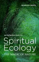 Einführung in die spirituelle Ökologie - Die Magie der Natur - Introduction to Spiritual Ecology - The Magic of Nature