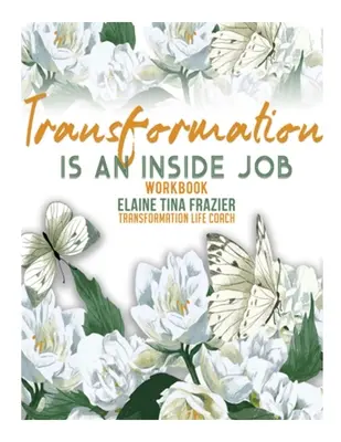 Transformation ist eine innere Angelegenheit - Arbeitsbuch - Transformation is an inside job-Workbook