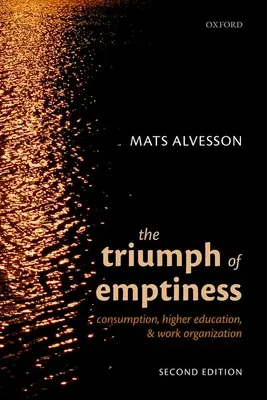 Der Triumph der Leere: Konsum, Hochschulbildung und Arbeitsorganisation - The Triumph of Emptiness: Consumption, Higher Education, and Work Organization