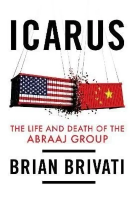 Icarus - Das Leben und Sterben der Abraaj-Gruppe - Icarus - The Life and Death of the Abraaj  Group