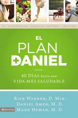 El Plan Daniel: 40 Das Hacia Una Vida Ms Saludable