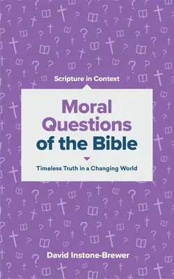 Moralische Fragen der Bibel: Zeitlose Wahrheit in einer sich verändernden Welt - Moral Questions of the Bible: Timeless Truth in a Changing World