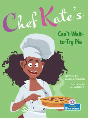 Chefkoch Kates Kuchen, den man nicht abwarten kann - Chef Kate's Can't-Wait-To-Try Pie