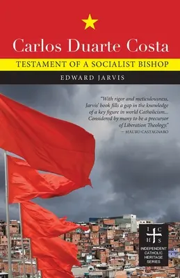 Carlos Duarte Costa: Testament eines sozialistischen Bischofs - Carlos Duarte Costa: Testament of a Socialist Bishop
