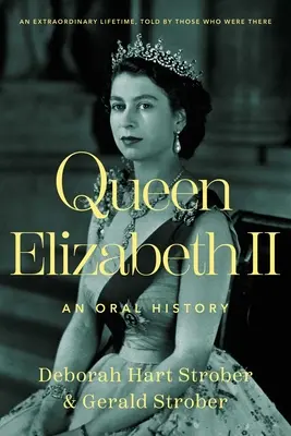Königin Elizabeth II: Eine mündliche Geschichte - Queen Elizabeth II: An Oral History