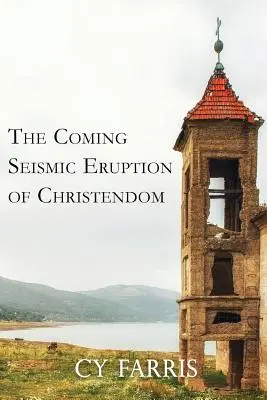Die kommende seismische Eruption der Christenheit: Überarbeitete Ausgabe - The Coming Seismic Eruption of Christendom: Revised Edition
