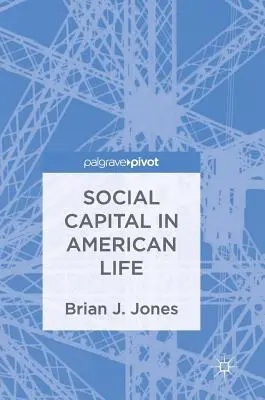 Soziales Kapital im amerikanischen Leben - Social Capital in American Life