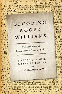 Die Entschlüsselung von Roger Williams: Der verlorene Aufsatz des Gründers von Rhode Island - Decoding Roger Williams: The Lost Essay of Rhode Island's Founding Father